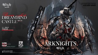 Arknights: PHANTOM NEW SKIN! Dreambind Castle Skin Series【アークナイツ/明日方舟/명일방주】