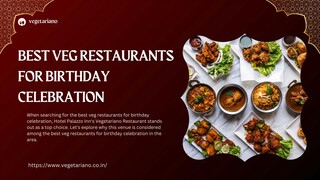 Best Veg Restaurants for Birthday Celebration