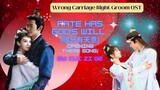 Fate Has God's Will (缘分有天意) (Opening theme song) by: Cui Zi Ge - Wrong Carriage Right Groom OST