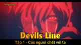 Devils Line Tập 1 - Các ngươi chết với ta
