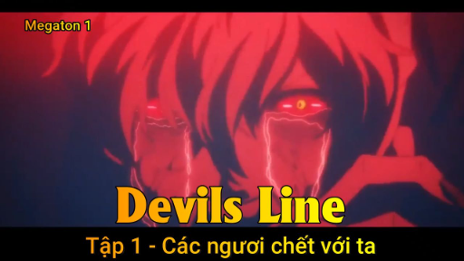 Devils Line Tập 1 - Các ngươi chết với ta
