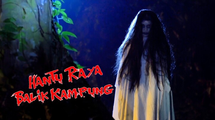 Telemovie Hantu Raya Balik Kampung 2019