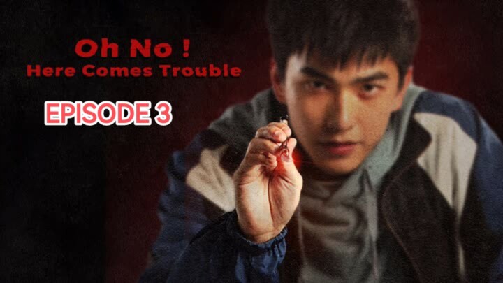 Oh No! Here Comes Trouble EP.03 (2023) [English Sub]