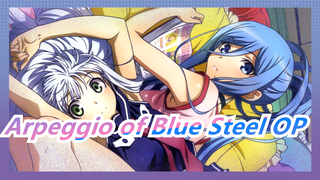 Arpeggio of Blue Steel OP