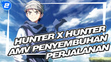 [AMV Penyembuhan Hunter x Hunter] Perjalanan_2
