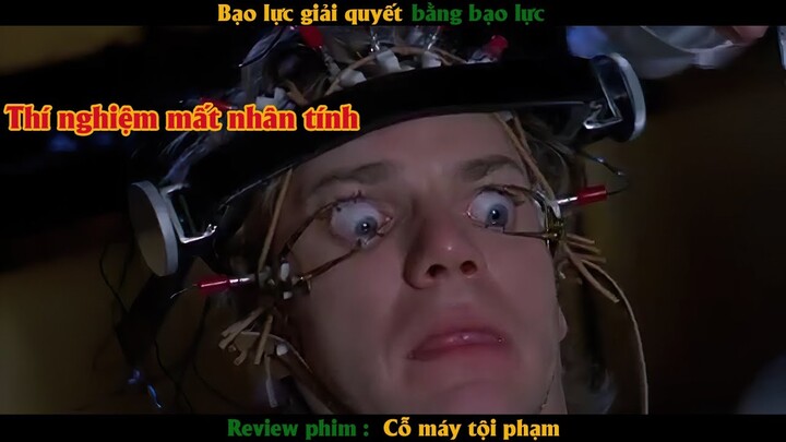 Thí nghiệm mất nhân tính - Review phim cỗ máy tội phạm