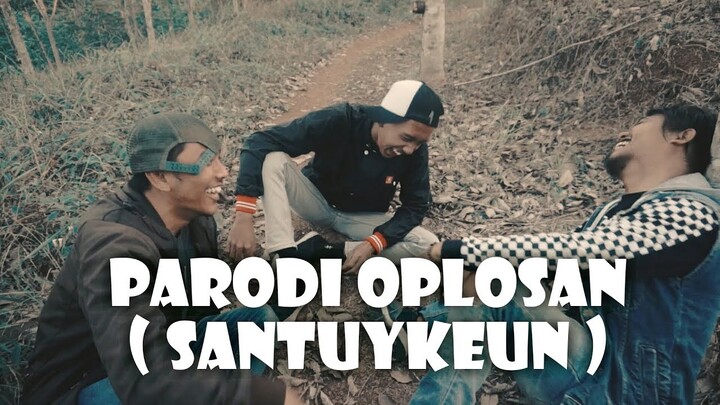 PARODI OPLOSAN - SANTUYKEUN