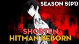SHORTEN "Hitman Reborn" | Season 5 (P1) | AL Anime