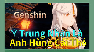 Ý Trung Nhân Là Anh Hùng Cái Thế