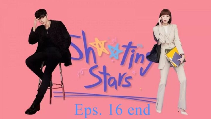 Shooting Stars (2022) Episode 16 END Sub Indo