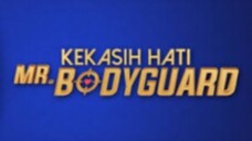 Kekasih hati Mr bodyguard episode 24