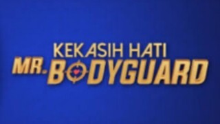 Kekasih hati Mr bodyguard episode 24