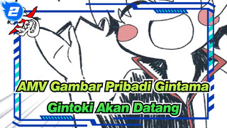 [AMV Gambar Pribadi Gintama] Gintoki Akan Datang!! (versi lengkap)_2