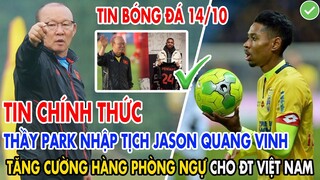 TIN NỘI BỘ: THẦY PARK TIẾN HÀNH NHẬP TỊCH VIỆT KIỀU PHÁP JASON QUANG VINH ĐỂ TĂNG CƯỜNG HÀNG THỦ