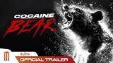 Cocaine Bear | หมีคลั่ง - Official Trailer [ซับไทย]