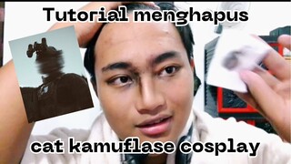 tutorial menghapus cat kamuflase cosplay