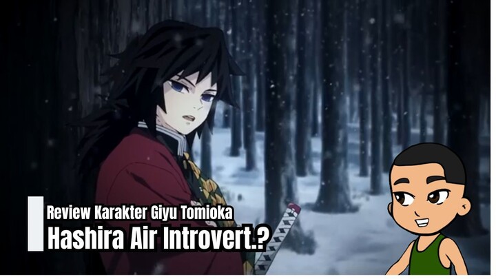 Review Karakter Giyu Tomioka – Hashira Air Introvert.?