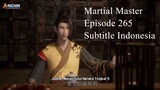 Martial Master Episode 265 Subtitle Indonesia