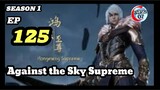 Against the Sky Supreme Episode 125 sub indo 720p
