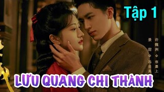 Lưu Quang Chi Thành Tập 1 - Cảnh Điềm if Hứa Nguỵ Châu [Phim Dân Quốc Mới Nhất 2022]