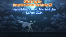 Official Trailer : Detective Conan Movie 27 ( Hyaku Man Doru no Michishirube ) 12 April 2024