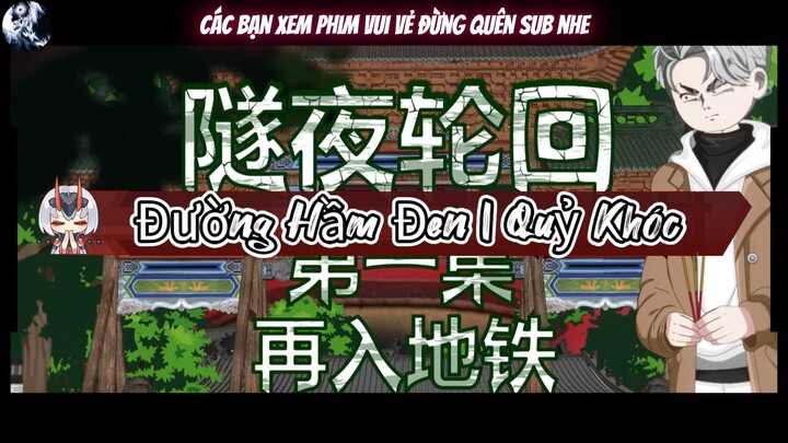 ( Version 2 | Tập 1-2 ) Đuờng Hầm Đen | Quỷ Khóc | GhostSub