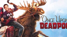 Watch movie [ONCE UPON A DEADPOO (2018) Trailer] link in description: