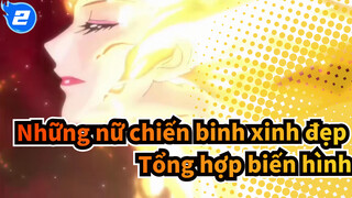 Những nữ chiến binh xinh đẹp| Tổng hợp cảnh biến hình_2