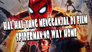 HAL HAL MENGGANJAL DI FILM SPIDERMAN NO WAY HOME