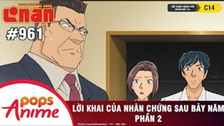 Thám Tử Lừng Danh Conan - Tập 961 | Lời Khai Của Nhân Chứng Sau Bảy Năm (P2) | Bản Lồng Tiếng