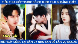 Tiểu thư kiếp trước bỏ ck theo trai bị đăng xuất kiếp này sống lại bám ck như sam quyết làm vợ ngoan