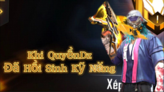 [FREE FIRE] Khi QuyềnDz Đã Hồi Sinh Kỹ Năng