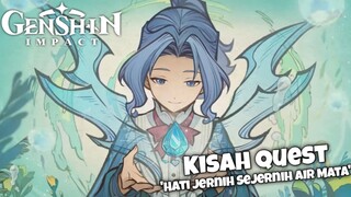 KISAH QUEST 'HATI JERNIH SEJERNIH AIR MATA' || ALUR CERITA QUEST GENSHIN IMPACT || Genshin impact