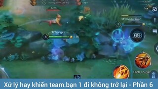Xử lý hay khiến team bạn 1 đi không trở lại #6