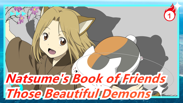 [Natsume's Book of Friends AMV] Those Beautiful Demons / Healing_A1