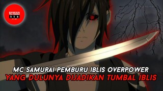 Mc seorang samurai overpower yang masa kecilnya di jadikan tumbal iblis oleh ayahnya sendiri