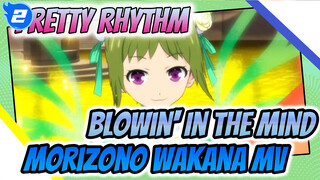 Pretty Rhythm - Blowin' In The Mind (MV Menari Asli Morizono Wakana)_2