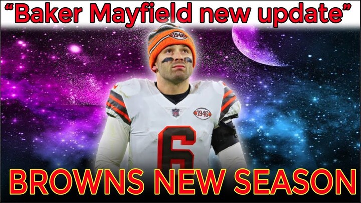 Browns’ firm Baker Mayfield stance won’t please QB