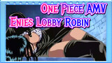Hype / One Piece AMV | Enies Lobby Arc | Robin: "I want to live"
