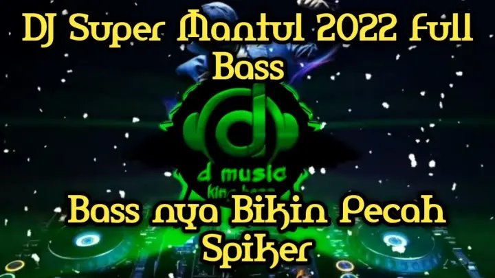 DJ Super Mantul 2022 | Bassnya Bikin Pecah Spiker