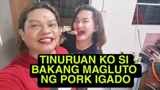 TINURUAN KO SI BAKANG MAGLUTO NG PORK IGADO
