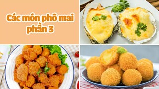 Các Món Với Phô Mai Ăn Một Lần Nhớ Suốt Đời - Phần 3