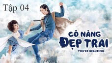 Cô Nàng Đẹp Trai - Tập 4B | Lồng Tiếng