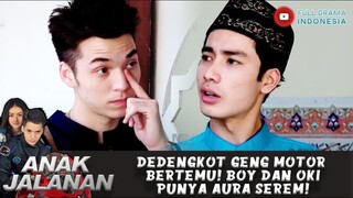 DEDENGKOT GENG MOTOR BERTEMU! BOY DAN OKI PUNYA AURA SEREM! - ANAK JALANAN