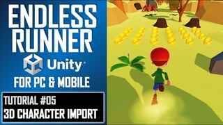 HOW TO MAKE A 3D ENDLESS RUNNER IN UNITY FOR PC & MOBILE - TUTORIAL #05 - IMPORTING 3D CHARACTER