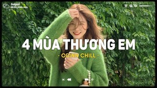 Thương Em Khi Mùa Thu Thương Em Sang Mùa Hạ Lofi 4 Mùa Thương Em - ~Chiếc Nhạc Lofi Chill Hot TikTok
