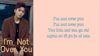 [Phiên âm tiếng Việt] I'm Not Over You - Ryeowook (Super Junior)