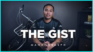 The Gist Episode 1 MANANABASPH