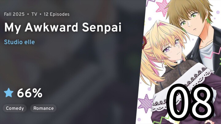 EP 08 Bukiyou na Senpai. | My Awkward Senpai.