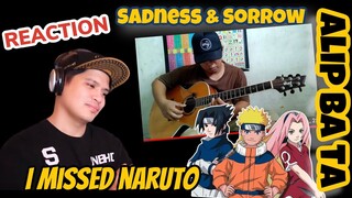 ALIP BA TA Sadness and Sorrow | I missed Naruto | Reaction